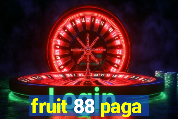 fruit 88 paga